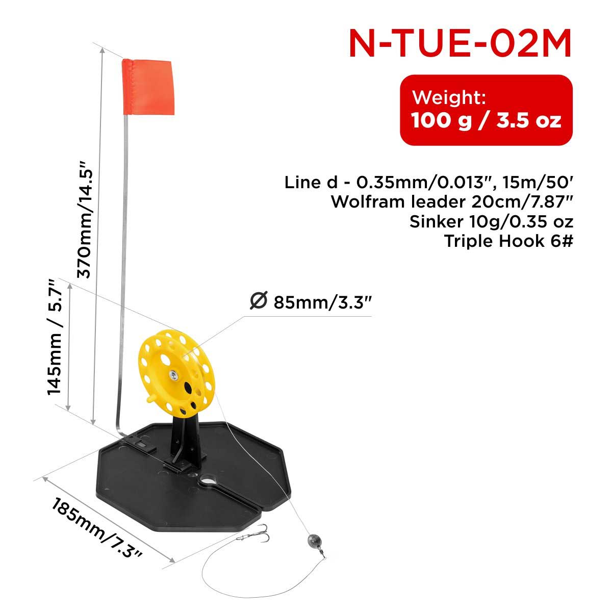 Equipped Tip-up Pop-Up Integrated Hole-Cover Easy to Clip N-TUE-02M weighs 3.5 oz, the base is 7.3 inches long, the flag shaft is 14.5 inches, the spool diameter is 3.3 inches and its height is 5.7 inches. Equipped with a 50 ft of 0.35mm fishing line, a 7.87 inches wolfram leader, a 0.35 oz sinker and a triple hook